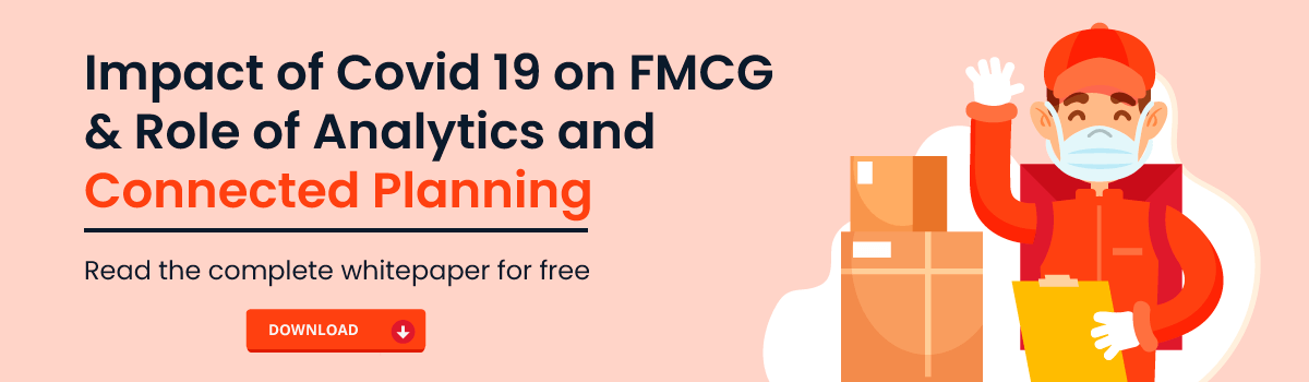 Covid19 on FMCG and Role of Analytics and Connected Planning